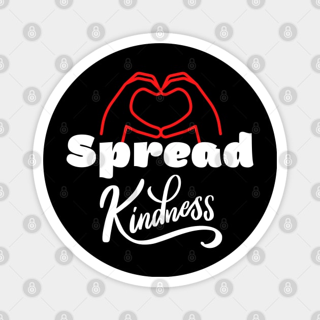 spread kindness Magnet by SKULS14